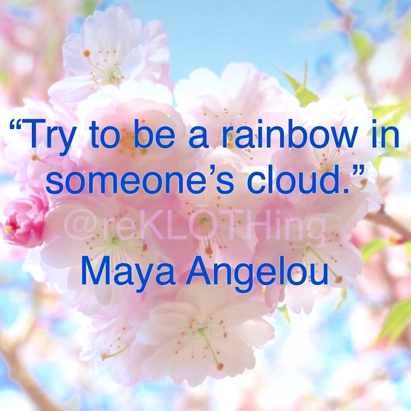 Jewelry - “Try to be a rainbow in someone’s cloud. -M.A.